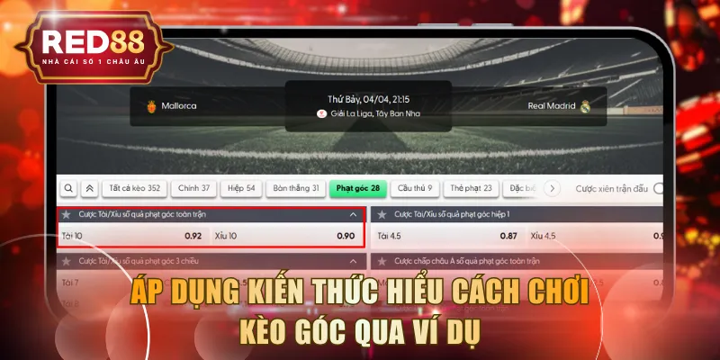 Áp dụng kiến thức hiểu cách chơi kèo góc qua ví dụ