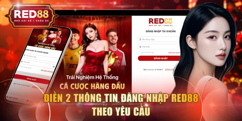 Điền 2 thông tin đăng nhập RED88 theo yêu cầu