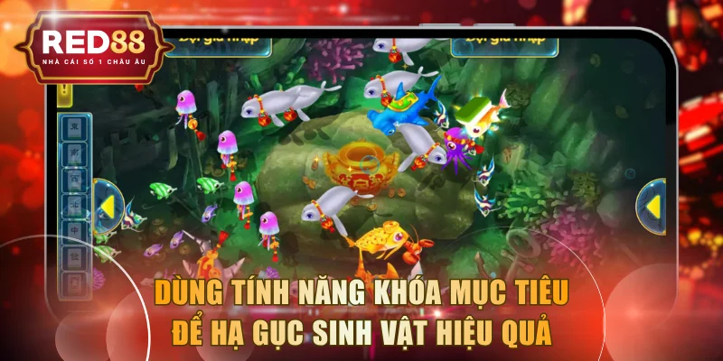 Dùng tính năng khóa mục tiêu để hạ gục sinh vật hiệu quả