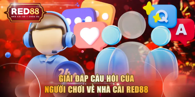 Giải đáp câu hỏi của người chơi về nhà cái RED88