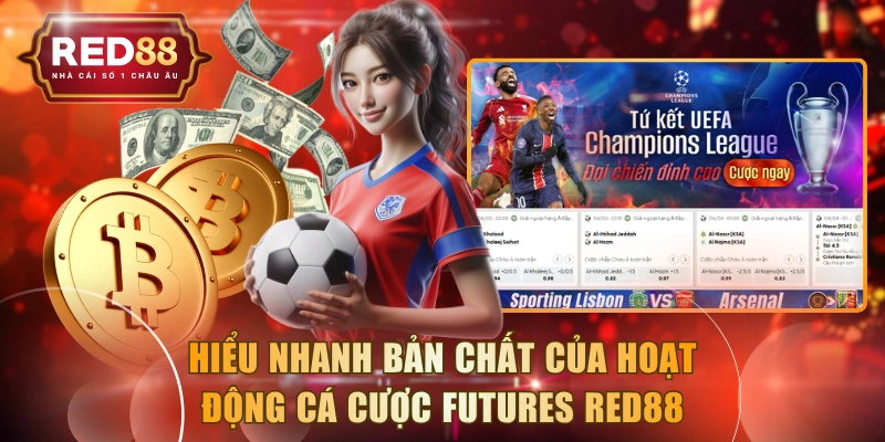 Hiểu nhanh bản chất của hoạt động cá cược Futures RED88