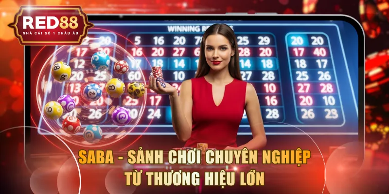 Saba - Sảnh chơi chuyên nghiệp từ thương hiệu lớn