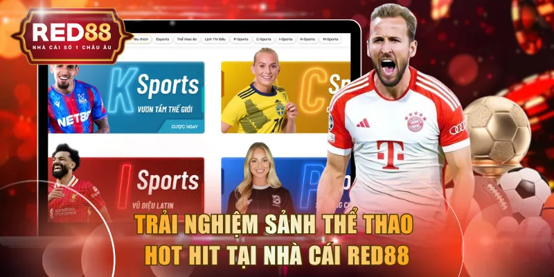 Trải nghiệm sảnh Thể Thao hot hit tại nhà cái RED88